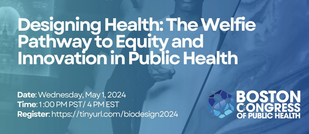 Edition 79 - WEBINAR: Designing Health: The Welfie Pathway to Equity and Innovation in Public Health